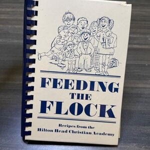 Feeding the Flock Cookbook Hilton Head Christian Academy Recipes‎